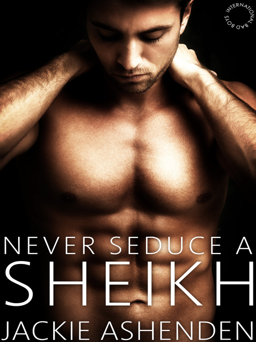 Title details for Never Seduce a Sheikh by Jackie Ashenden - Available